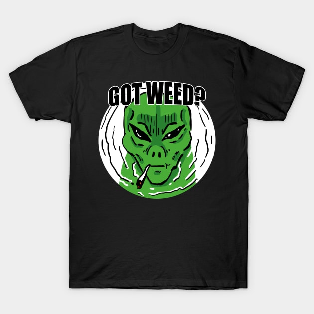 Got weed? smoking alien T-Shirt by Alien-thang